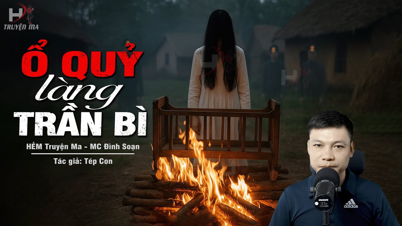 Truyện Ma Mới Ổ QUỶ LÀNG TRẦN BÌ - Cha Chết Con Bị Hiến Tế Trong Đêm Mưa MC Đình Soạn Kể