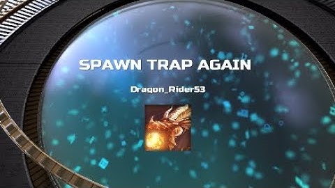 SPAWN TRAP AGAIN