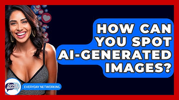 How Can You Spot AI-Generated Images? - Everyday-Networking