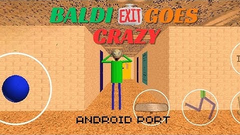 Baldi Goes Crazy - ANDROID PORT | Baldi Mods