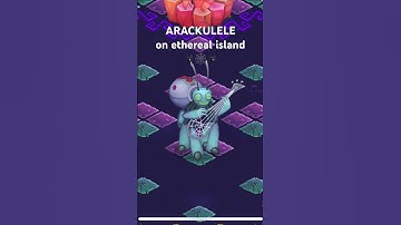 ARACKULELE on ethereal island #mysingingmonsters #music #msm #ethereal #etherealisland #arackulele