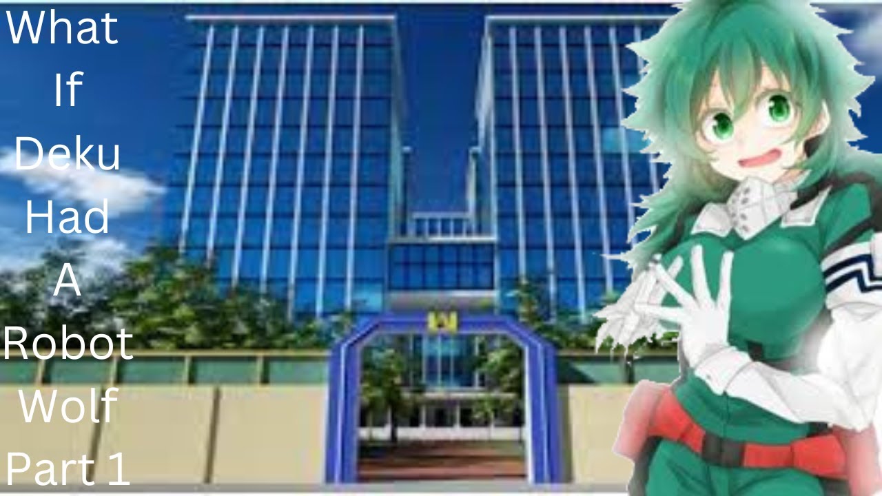What if Deku Had A Robot Wolf Part 1