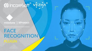 IncoreSoft Face Recognition // 05.22 // Milestone XProtect Plugin Net Worth