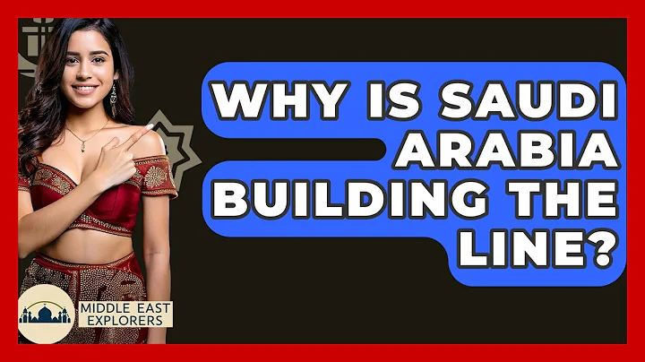 Why Is Saudi Arabia Building The Line? - Middle East Explorers