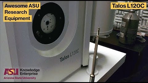 ASU Core Facilities Equipment Showcase: Talos L120C