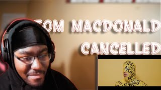 Tom MacDonald - &quot;Cancelled&quot; (REACTION)