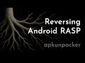 Reversing Android RASP | apkunpacker