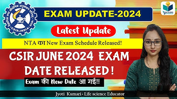 CSIR NET JUNE 2024 Exam date released || NTA is back with new exam date ||CSIR NET JUNE 2024