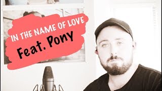 Martin Garrix & Bebe Rexha - In The Name Of Love (Feat Pony)