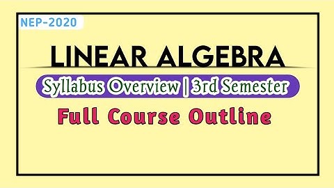 Lineaire Algebra Syllabus 3e Semester | Compleet Cursusoverzicht (NEP-2020) | Moet je gezien hebben