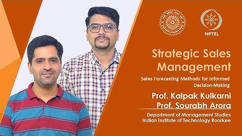 Lecture 09: Sales Forecasting Methods for Informed Decision-Making #Prof_Kalpak_Kulkarni