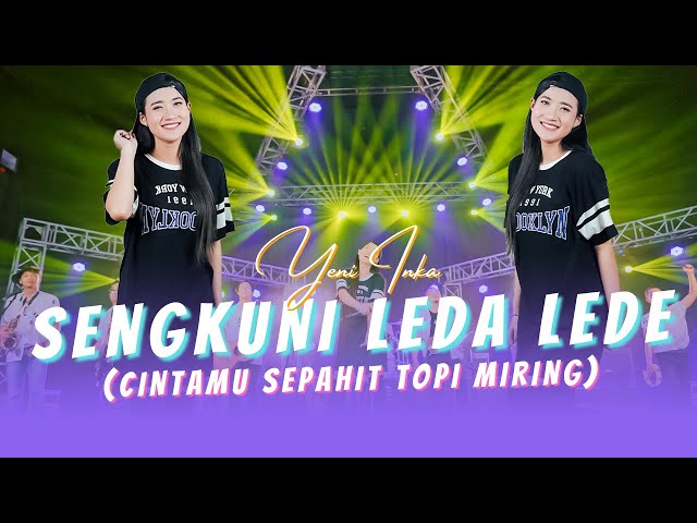 SENGKUNI LEDA LEDE - Yeni Inka | Cintamu Sepahit Topi Miring (Official Music Video ANEKA SAFARI) class=