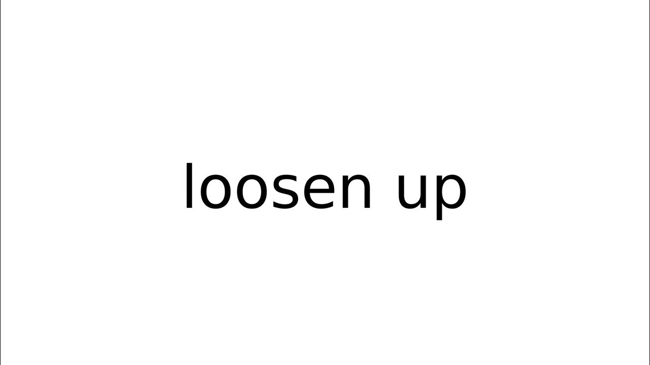 loosen-up-phrasalverbs-phrasalverb-english-meaning-meanings