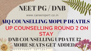 Neet PG | AiQ Counselling Mockup | Up Counselling Round 2 on stay and DNB counselling update.