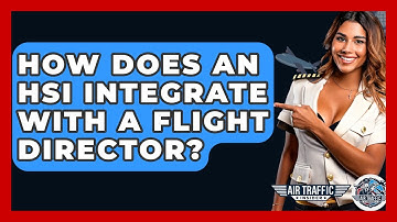 How Does An HSI Integrate With A Flight Director? - Air Traffic Insider