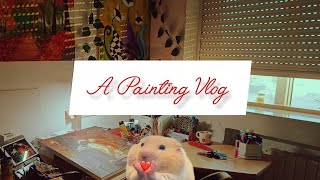 A long overdue painting vlog! 