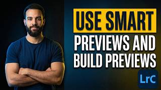 How To Use Smart Previews And Build Previews In Lightroom Classic (2026 Easy Guide)