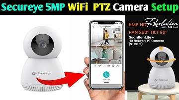 Secureye 5MP WiFi  PTZ Camera Setup // how to install secureye wifi camera
