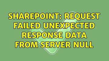 Sharepoint: request failed unexpected response data from server null