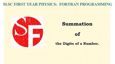 #Summation of the #Digits of a #Number. : M.SC FIRST YEAR PHYSICS:  FORTRAN PROGRAMMING