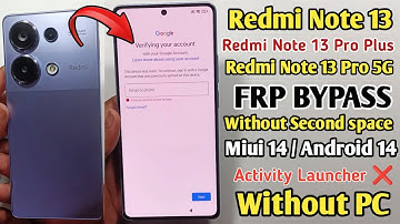Redmi Note 13 Pro/Note 13 Pro plus 5G HyperOs FRP Bypass Android 14 2024 | ❌Second Space Without PC