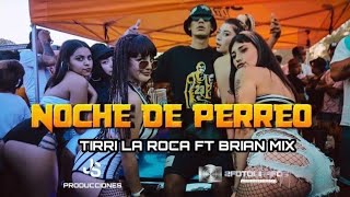 Tirri La Roca FT @BRIANMIX - Noche De Perreo (VideoClip Oficial)