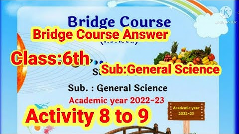Bridge Course 6th Class Sub General Science Activity no 8 to 9 @shortanswer8213
