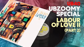UBZoomy Special: Labour of Love II (Part 2)