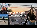 Day in the life living in socal