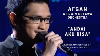 Afgan - Andai Aku Bisa (Konser 'Masterpiece of Erwin Gutawa' 2011) chords