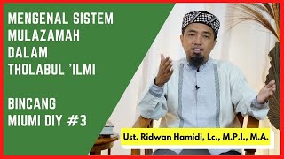 Bincang MIUMI DIY #3 - Mengenal Sistem Mulazamah Dalam Tholabul 'Ilmi