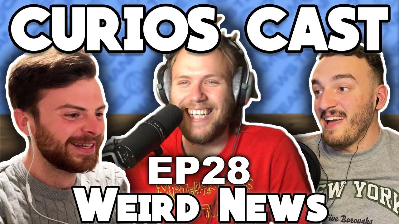 Curios Cast 28: Weird News - Bad Taxidermy, Man Has 35 Girlfriends, Buttplug Grenade found