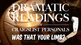 Dramatic Readings of Craigslist Personals | Was That Your Limb?