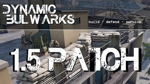 Dynamic Bulwarks: 1.5 Patch