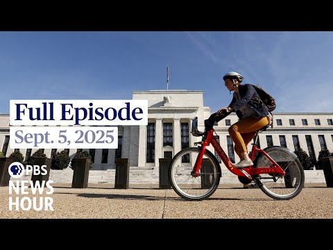 PBS News Hour full episode, Sept. 5, 2025
