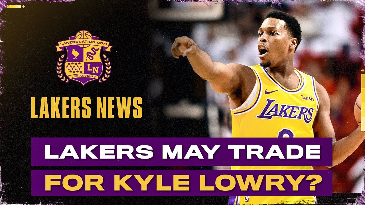 Lakers In Mix To Trade For Kyle Lowry Youtube