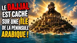 [S4.E11.1] Le Dajjal (antéchrist) musulman est caché sur une ile de la péninsule arabique !