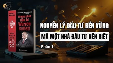4 Nguyên Lý Đầu Tư Của Nhà Đầu Tư Vĩ Đại (Phần 1) | Sách Phương Pháp Đầu Tư Warren Buffett