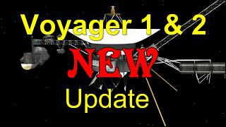 Voyager 1 and 2 NEW UPDATE