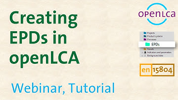 Webinar: Creating Environmental Product Declarations (EPDs) with openLCA