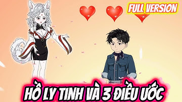 FULL Version : Hồ Ly Tinh Và 3 Điều Ước  - Cỏ Xanh Sub