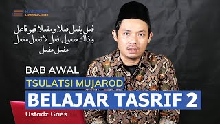 Belajar Tasrif 2 - Bab Awal Tsulatsi Mujarod | Harakah Islamiyah