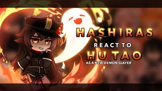 Hashiras react to Hu Tao as a new Demon slayer || AU || RoseGacha