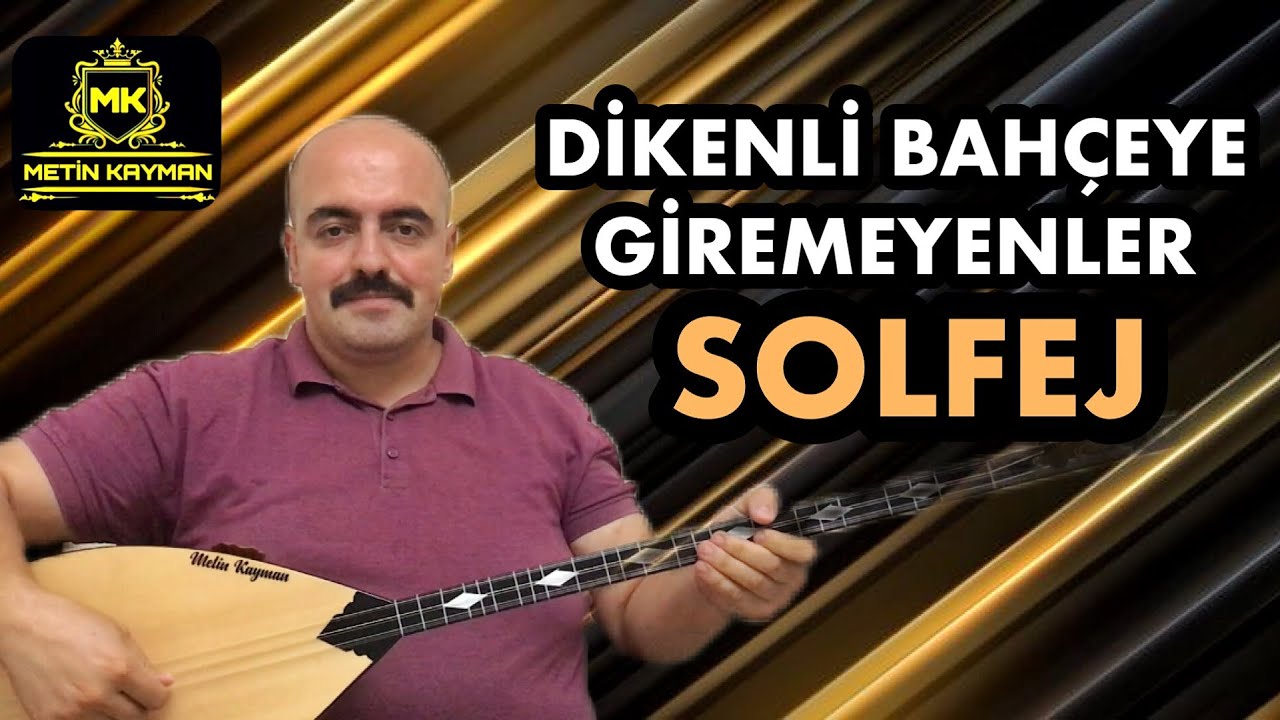 Dikenli Bahçeye Giremeyenler - SOLFEJ