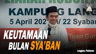 KEUTAMAAN BULAN SYA'BAN ᴴᴰ | Langgam, Pelalawan. - Ustadz Abdul Somad, Lc., MA