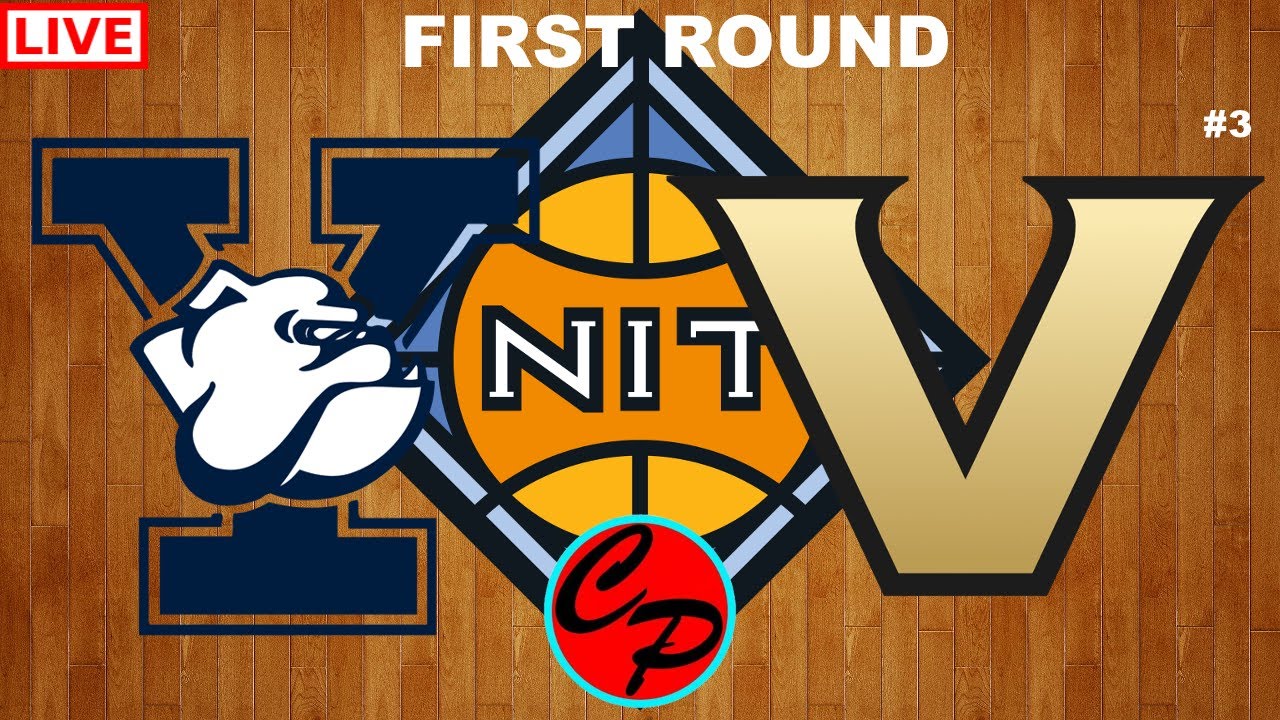 YALE VS 3 VANDERBILT NIT BASKETBALL TOURNAMENT LIVE GAME CAST & CHAT
