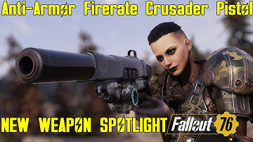Fallout 76: New Weapon Spotlights: Anti-Armor Firerate Crusader Pistol