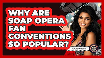Why Are Soap Opera Fan Conventions So Popular? - Soap Opera Insider