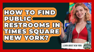 How To Find Public Restrooms In Times Square New York? - Learn About New York