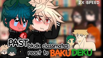 PAST bkdk classmates react to bakudeku - part 2! - 2X speed - EN/ESP